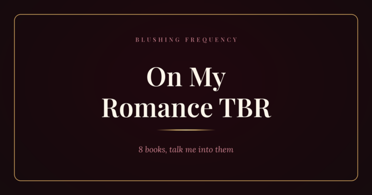 Blushing Frequency — On My Romance TBR